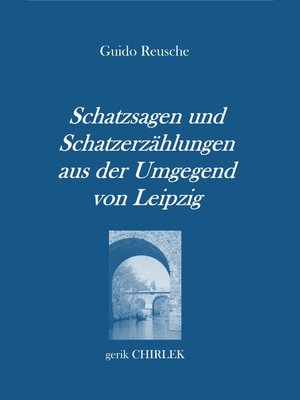 cover image of Schatzsagen und Schatzerzählungen--aus der Umgegend von Leipzig.